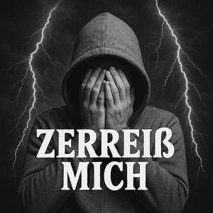 Zerreiß mich