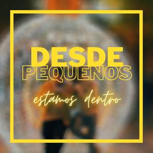 Desde pequeños