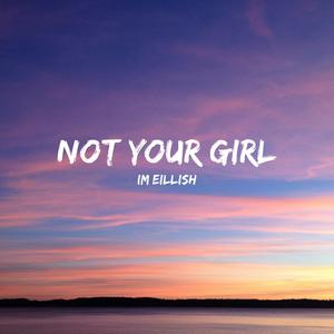 Not Your Girl