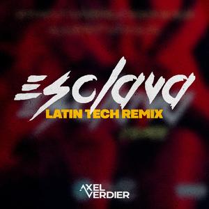 Esclava (Latin Tech Remix)