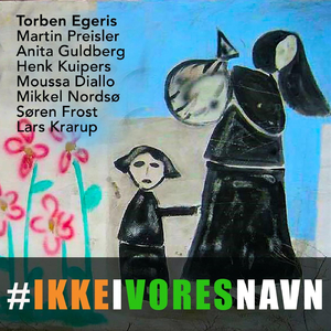 #Ikkeivoresnavn (feat. Martin Preisler, Anita Guldberg, Henk Kuipers, Moussa Diallo, Mikkel Nordsø, Søren Frost & Lars Krarup)