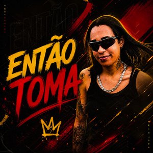ENTÃO TOMA