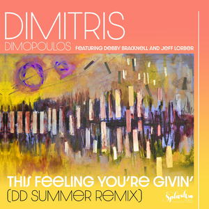 This Feeling You're Givin' (feat. Debby Bracknell & Jeff Lorber) [DD Summer Remix]