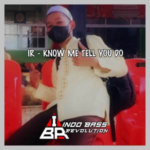 Dj IR - KNOW ME TELL YOU DO