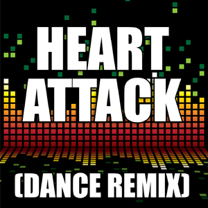 Heart Attack (Dance Remix)