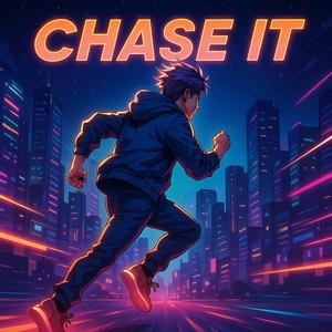 CHASE IT