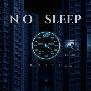 NO SLEEP