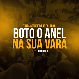 Boto o Anel na Sua Vara