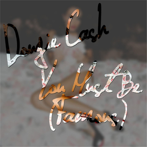 You Must Be (Famous)