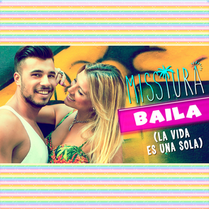Baila (La Vida Es una Sola)
