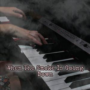 When The Smoke Is Going Down (Piano Cover)