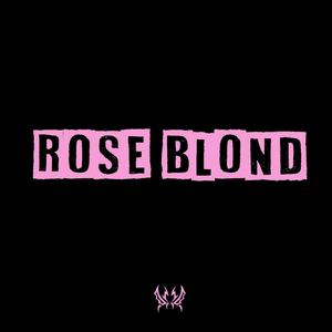 Rose Blond