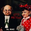 Al Mac - Let's Pretend