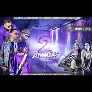 2 Amigas ((Remix))