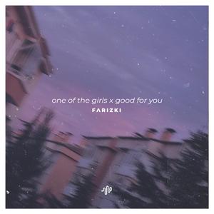 One of the Girls X Good For You (TikTok Version )