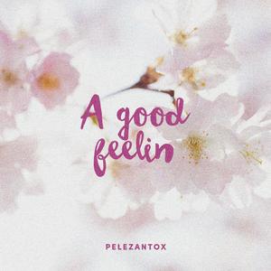 A Good Feelin'
