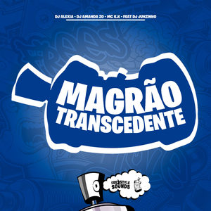 Magrão Transcedente