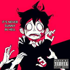 it's never sunny in hell