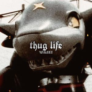 Thug life