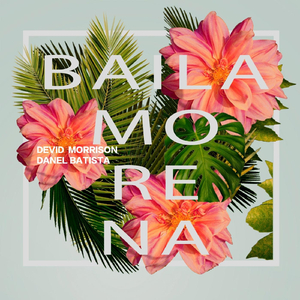 Baila Morena (Extended Version) [feat. Danel Batista]