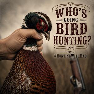 Who's Going Bird Hunting?