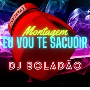 Montagem eu vou te sacudir