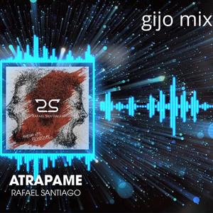 Atrapame (Gijo mix) (Gijo mix)