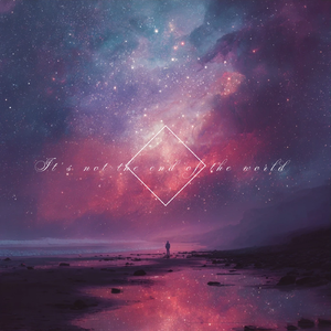 It's not the end of the world