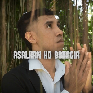 ASALKAN KO BAHAGIA