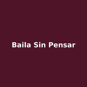 Baila sin pensar