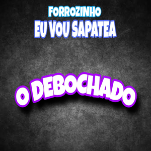 Forrozinho Eu Vou Sapatea