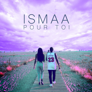 Ismaa Pour Toi