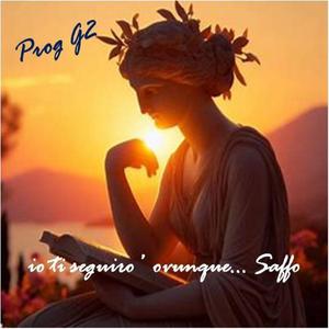 Io ti seguiro' ovunque...Saffo