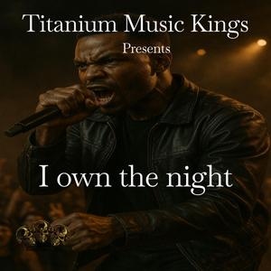 I own the night