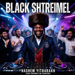 Hashem Yitbarakh (Tous ensemble on chantera)