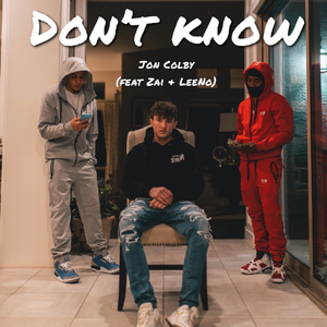 Don't Know (feat. Zai & LeeNo)