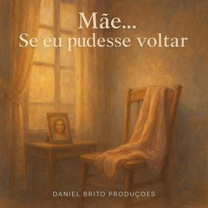 Mãe… Se eu pudesse voltar