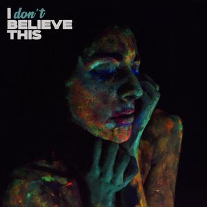 I Don't Believe This