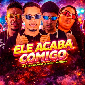 Ele Acaba Comigo