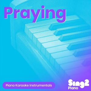 Praying (Originally Performed by Kesha) (Piano Karaoke Version)