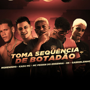 Toma Sequência de Botadão