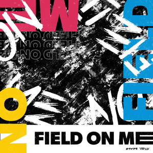 FIELD ON ME