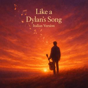 Like a Dylan’s Song (Italian Version)
