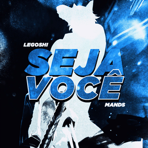 Legoshi - Seja Você