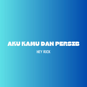 AKU KAMU DAN PERSIB