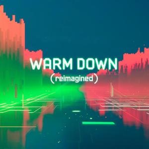 Warm Down (reimagined)