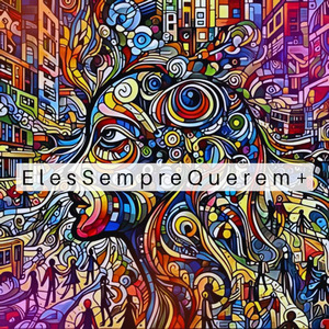 Eles Sempre Querem +