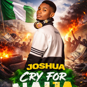 JOSHUA CRY FOR NAIJA