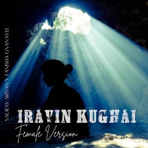 Iravin Kughai (feat. Tanisha Gnanavel) (Female Version)