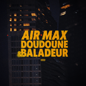 AIR MAX, DOUDOUNE & BALADEUR